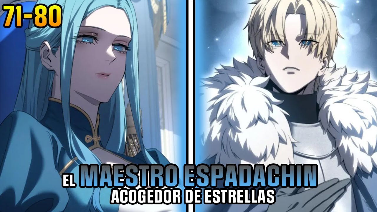 El maestro de la espada acogedor de estrellas CAPITULO 71-80 Manwha