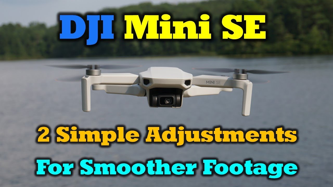 DJI MIni SE - 2 Adjustments For Smoother Video 