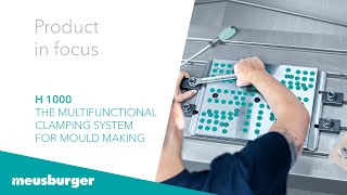 Meusburger product in focus - H 1000 - the multifunctional clamping system for mould making