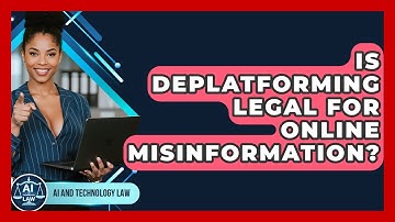 Is Deplatforming Legal For Online Misinformation? - AI and Technology Law
