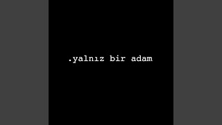 Yalnız Bir Adam