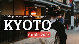 Guide Kyoto 2024 | Les meilleures choses à faire pour un premier voyage au Japon