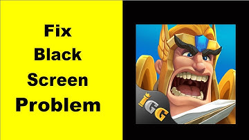 Fix Lords Mobile Black Screen Error | Lords Mobile Black Screen issue Solved | PSA 24