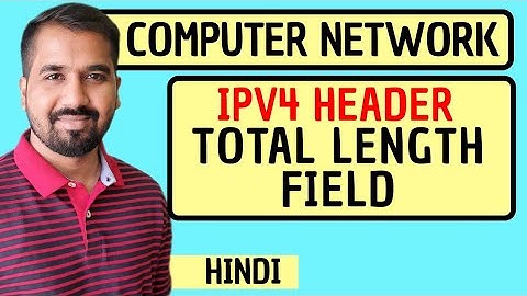 Total length Field in IPV4 Header Explained in Hindi l Computer Network Course