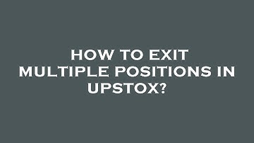 How to exit multiple positions in upstox?