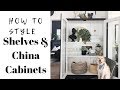 YOUR SHELVES &  CHINA CABINET : How to style Them!