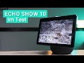 Echo Show 10 im Test - Alexa Smart-Display im Verfolgungswahn!