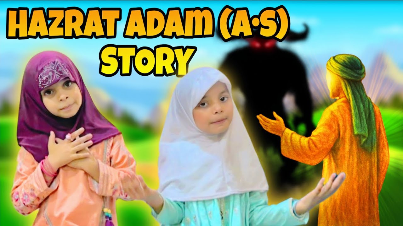 🌿 Hazrat Adam (AS) Story for Kids | Islamic Story | Hadiya & Tayyaba|