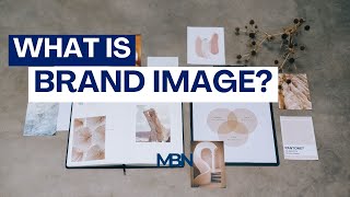 What Is Brand Image? Why Is It Important?
