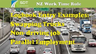 Logbook Entry Examples: Swapping Truck; Non -Driving Job; Parallel Employment.#SDT #NZ #License