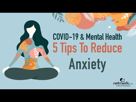 COVID-19 & Mental Health: 5 Mindfulness Tips To Reduce Anxiety