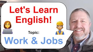 Let's Learn English! Topic: Work and Jobs 👷🏾👩‍💼