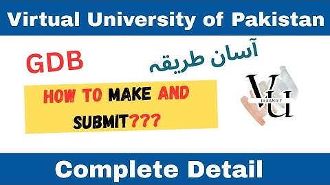 GDB ( Graded Discussion Board ) | How to make and submit on LMS | Fall 2025 | Virtual University