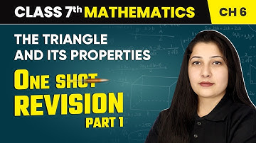 The Triangle and Its Properties - One Shot Revision (Part 1) | Class 7 Mathematics Ch 6 | CBSE 2024