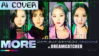 [AI COVER] Dami, Sua, Gahyeon, Handong of DREAMCATCHER - MORE (Original by K/DA)