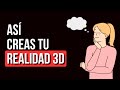 Así Manifiestas Tú Realidad 💭 Como se traduce Tu Estado De Ser en tu Experiencia 3D