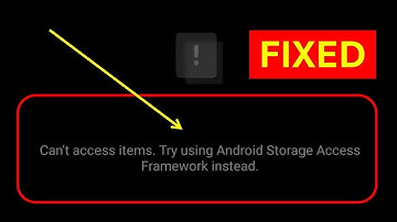 Kan geen toegang krijgen tot items, probeer in plaats daarvan het Android Storage Access Framewor...
