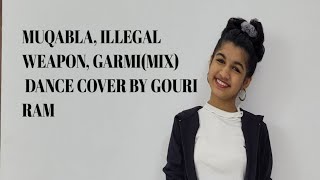 Muqabla, illegal weapon, garmi (mix)dance cover by Gouri ram