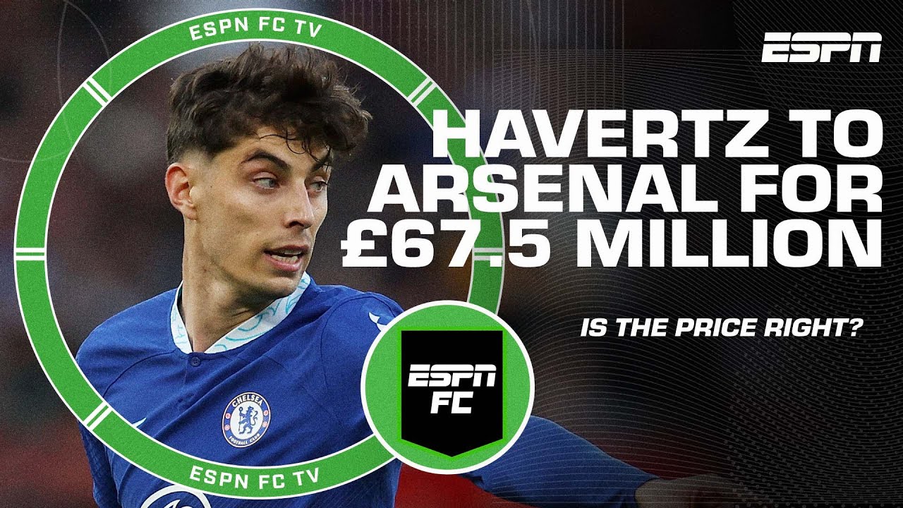 Arsenal agrees to £67.5 million deal to sign Kai Havertz from Chelsea ESPN FC