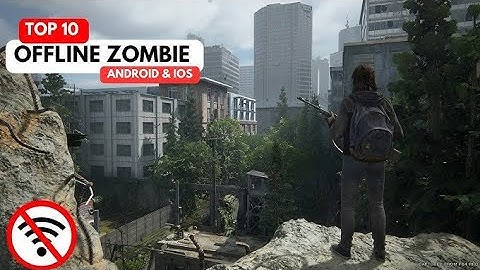 Top 10 Best Offline Zombie Games for Android & iOS 2025