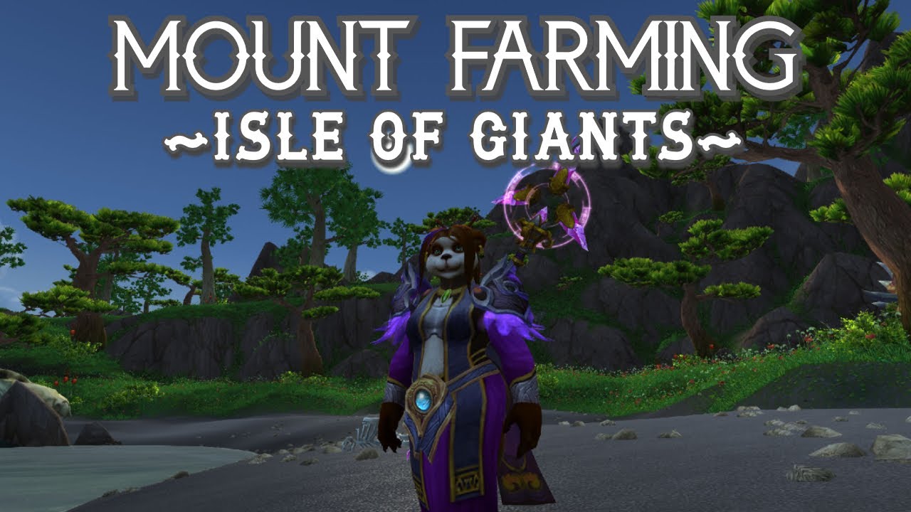World of Warcraft | Mount Farming | Isle of Giants