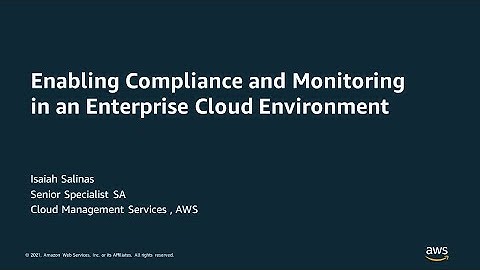 Enabling Compliance and Monitoring in an Enterprise Cloud Environment - AWS Virtual Workshop