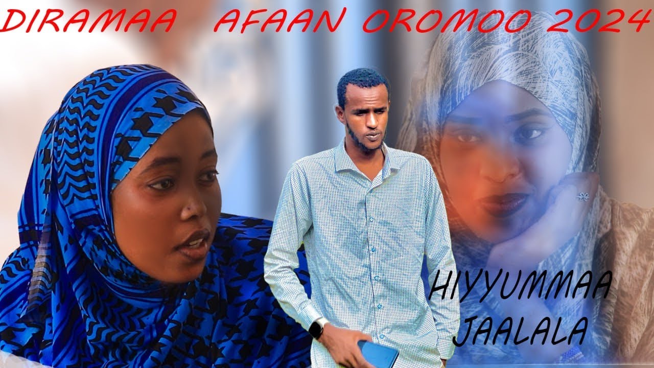HIYYUMMAA FI JAALALA SOBAA //DIRAAMAA AFAAN OROMOO 2024 COMEDY AJA'IBAA [KOFLAAN DHUMNE]