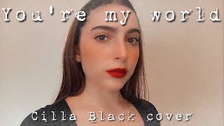 You're my world(Cilla Black Version cover)