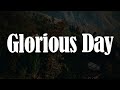 Glorious Day, Tribes, Jesus Over Everything (yrics) - Passion, Kristian Stanfill, Victory Worship