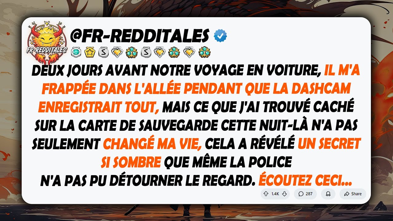 Deux jours avant notre voyage en voiture, il m'a frappée dans l'allée pendant que la dashcam...