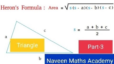 Triangle|Basics of Triangles|Part-3|Scalene Triangle|Herons formula|Area of Triangles|Naveensir
