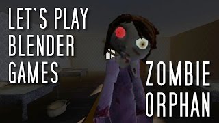 Zombie Game with a twist | Lets Play Zombie Orphan (BGE)