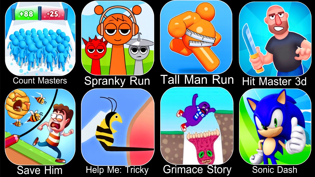Count Masters,Spranky Run,Tall Man Run,Hit Master 3d,Save Him,Grimace Story,Sonic Dash
