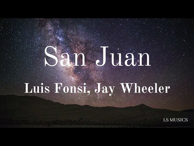 Luis Fonsi, Jay Wheeler - San Juan (Letra/Lyrics) class=