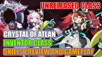 Another ANNOYING Class? INVENTOR NEW CLASS Gameplay & Skills Preview –  (Crystal of Atlan)