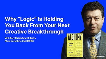 Why "Logic" Is Holding You Back w/ Rory Sutherland of Ogilvy (#096)