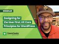 Designing for the User First: UX core principles for WordPress