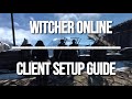 The Witcher 3 Online - Client Setup guide