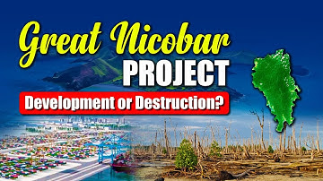 India’s Great Nicobar Project Explained | Why It’s Sparking Global Debate! | NEXT IAS