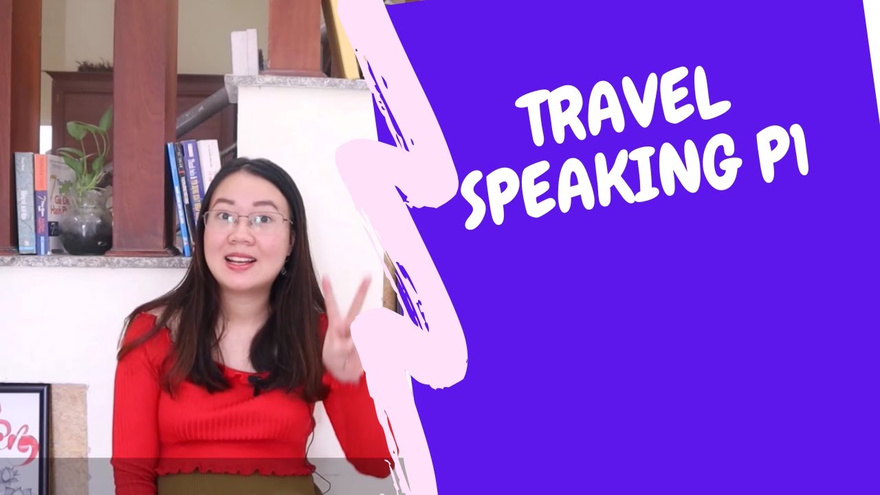 travel space speaking part 1