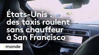 E?tats-Unis : des taxis roulent sans chauffeur a? San Francisco