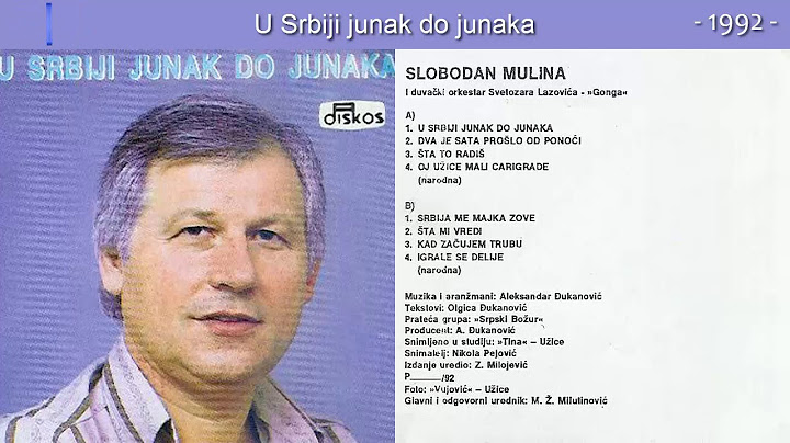 Slobodan Mulina - U Srbiji junak do junaka - (Audio 1992)