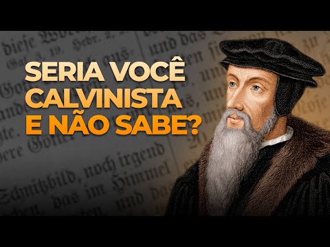 Vídeo: O que os calvinistas acreditam sobre a salvação?