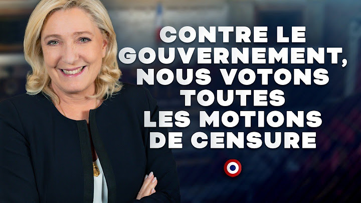 CONTRE LE GOUVERNEMENT, NOUS VOTONS TOUTES LES MOTIONS DE CENSURE.