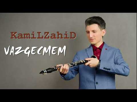KamiL ZahiD - Vazgecmem