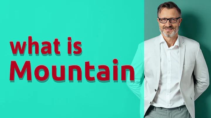 Mountain | Meaning of mountain - DayDayNews