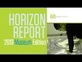 The NMC Horizon Report :: 2013 Museum Edition