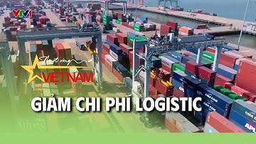 Giảm chi phi Logistic | Vấn đề hôm nay | VTV Times