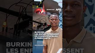 Burkina : Les enfants passent de consommateurs à fabricants | REPORTAGE de Stéphane Corneille KY
