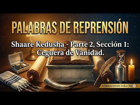 La Verdad sobre la VANIDAD: Despierta tu Alma (Shaare Kedusha P2 - S1)
